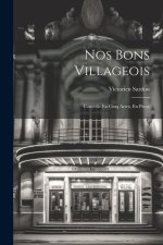 Nos Bons Villageois: Comëdie En Cinq Actes, En Prose