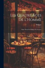Les Quatre Âges De L'Homme: Traité Moral De Philippe De Navarre