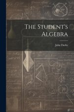 The Student's Algebra