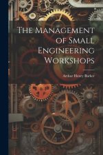 The Management of Small Engineering Workshops