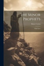 The Minor Prophets: With Notes