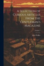 A Selection of Curious Articles From the Gentleman's Magazine; Volume 2