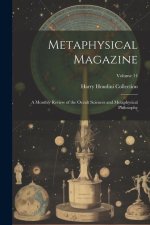 Metaphysical Magazine: A Monthly Review of the Occult Sciences and Metaphysical Philosophy; Volume 14