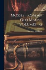 Mosses From an Old Manse, Volumes 1-2