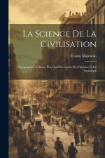 La Science De La Civilisation: Prolégom?nes Et Bases Pour La Philosophie De L'histoire Et La Sociologie