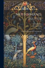 Aristophanis Plutus: Cum Prolegomenis Et Commentariis