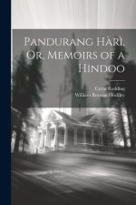 Pandurang H?r?, Or, Memoirs of a Hindoo
