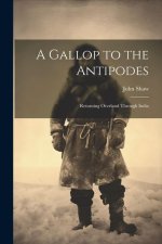 A Gallop to the Antipodes: Returning Overland Through India