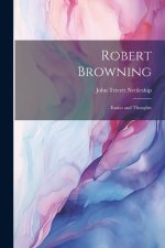 Robert Browning: Essays and Thoughts