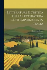 Letterature E Critica Della Letteratura Contemporanca in Italia: Due Saggi