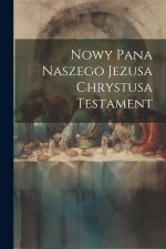 Nowy Pana Naszego Jezusa Chrystusa Testament