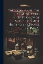 The Vydian and the Hakim, What Do They Know of Medicine? (Med. Hints to the People of India)