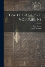 Traité D'alg?bre, Volumes 1-2