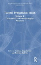 Teacher Professional Vision: Theoretical and Methodological Advances