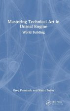 Mastering Technical Art in the Unreal Engine