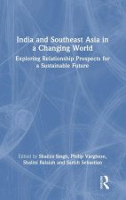 India and Southeast Asia in a Changing World