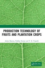 Production Technology of Fruits and Plantation Crops