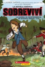 I Survived the American Revolution, 1776 (I Survived Graphic Novel #8) (Spanish Edition)