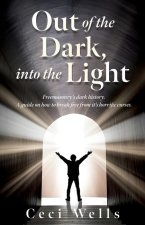 Out of the Dark, into the Light