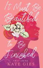 It Must Be Beautiful to Be Finished