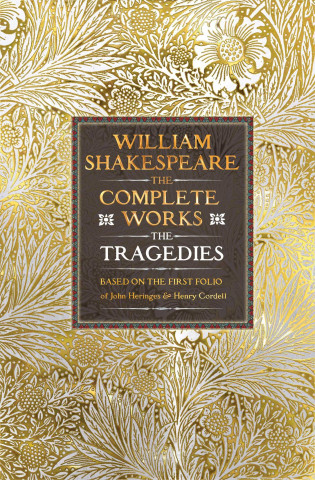 William Shakespeare Complete Works The Tragedies (Henry Condell,James Heminges)(Twarda)