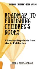 Roadmap to Publishing Children's Books
