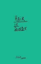 Haïr le monde