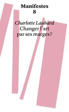 Changer l'art par ses marges