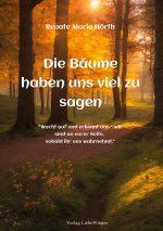 Die Bäume haben uns viel zu sagen - Ein Erweckungsbuch