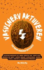Vagusnerv aktivieren für mehr inneren Ausgleich: Selbstheilungsnerv als Immun-Booster inkl. Vagus Nerv Übungen bei Angst, innerer Unruhe, Depressionen