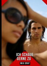 Ich schaue gerne zu