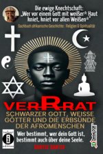 VERRAT - SCHWARZER GOTT, WEISSE GÖTTER UND DIE ERBSÜNDE DER AFROMENSCHEN: Wer bestimmt, wer dein Gott ist, bestimmt deine Seele - die spirituelle Kris