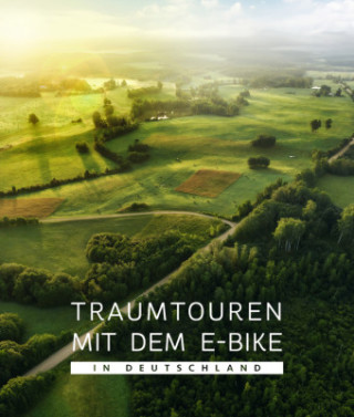 Traumtouren mit dem E-Bike in Deutschland (Copertă tare)