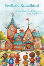 Endlich Schulkind! Mein Gäste- und Tagebuch zum Schulstart