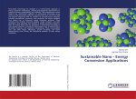 Sustainable Nano - Energy Conversion Applications