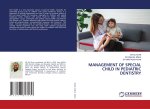 MANAGEMENT OF SPECIAL CHILD IN PEDIATRIC DENTISTRY