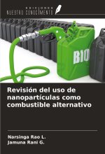 Revisión del uso de nanopartículas como combustible alternativo