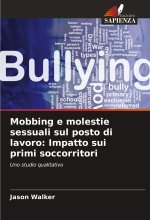 Mobbing e molestie sessuali sul posto di lavoro: Impatto sui primi soccorritori