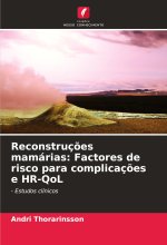 Reconstruç?es mamárias: Factores de risco para complicaç?es e HR-QoL