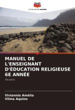 MANUEL DE L'ENSEIGNANT D'ÉDUCATION RELIGIEUSE 6E ANNÉE