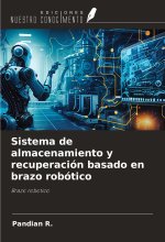 Sistema de almacenamiento y recuperación basado en brazo robótico
