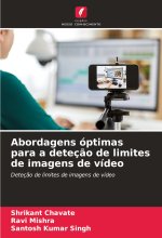 Abordagens óptimas para a deteç?o de limites de imagens de vídeo