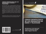 CÓDIGO DEONTOLÓGICO DE LOS PERIODISTAS DE RADIO Y TELEVISIÓN