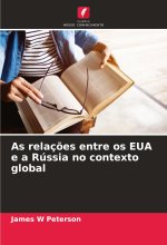 As relaç?es entre os EUA e a Rússia no contexto global