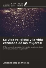 La vida religiosa y la vida cotidiana de las mujeres: