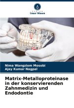 Matrix-Metalloproteinase in der konservierenden Zahnmedizin und Endodontie