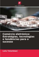 Comércio eletrónico: Estratégias, tecnologias e tend?ncias para o sucesso