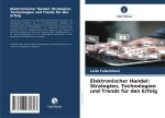Elektronischer Handel: Strategien, Technologien und Trends für den Erfolg