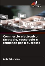 Commercio elettronico: Strategie, tecnologie e tendenze per il successo