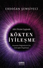 Kökten Iyilesme - Aile Dizimi Isiginda